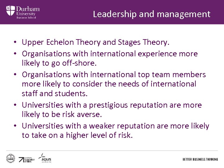 Leadership and management • Upper Echelon Theory and Stages Theory. • Organisations with international