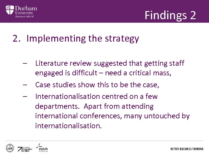 Findings 2 2. Implementing the strategy – Literature review suggested that getting staff engaged