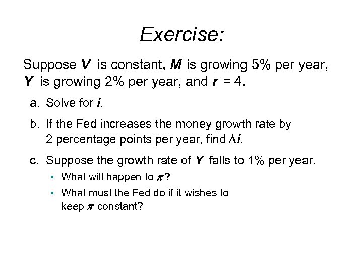 Exercise: Suppose V is constant, M is growing 5% per year, Y is growing