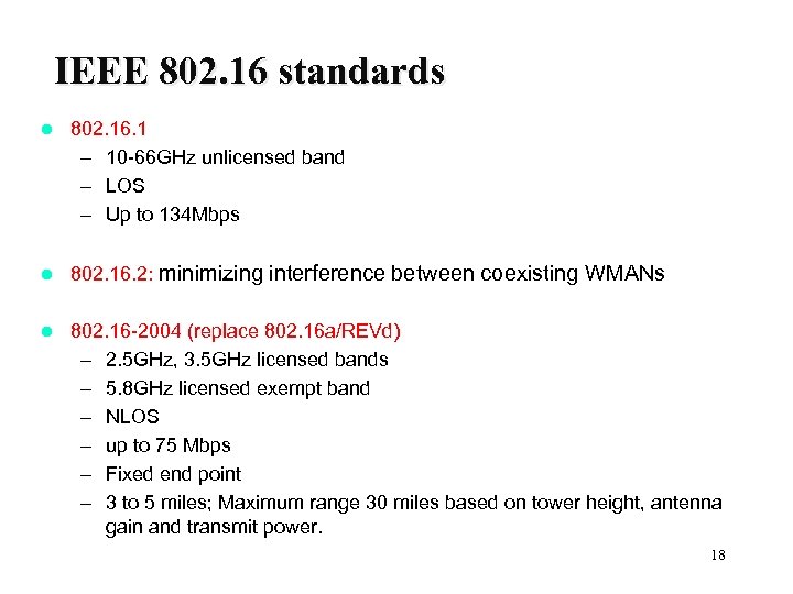 IEEE 802. 16 standards l 802. 16. 1 – 10 -66 GHz unlicensed band