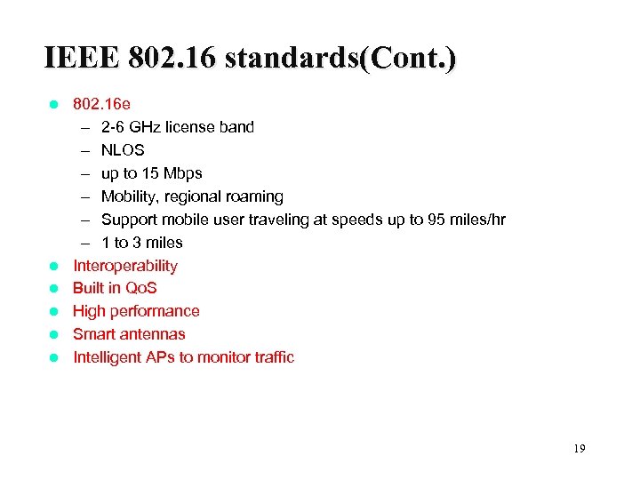 IEEE 802. 16 standards(Cont. ) l l l 802. 16 e – 2 -6