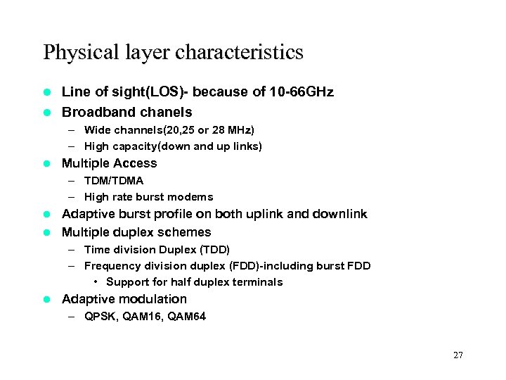 Physical layer characteristics Line of sight(LOS)- because of 10 -66 GHz l Broadband chanels