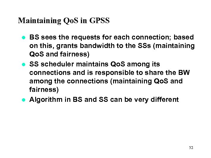 Maintaining Qo. S in GPSS BS sees the requests for each connection; based on