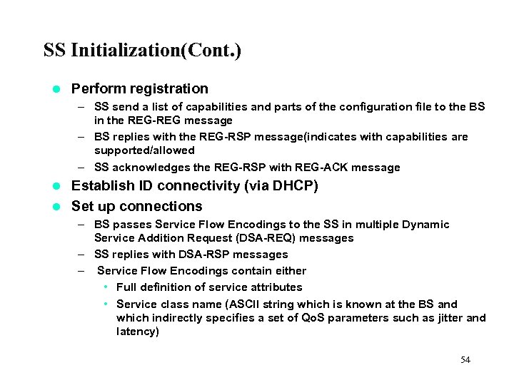 SS Initialization(Cont. ) l Perform registration – SS send a list of capabilities and