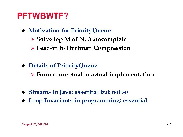 PFTWBWTF? l Motivation for Priority. Queue Ø Solve top M of N, Autocomplete Ø