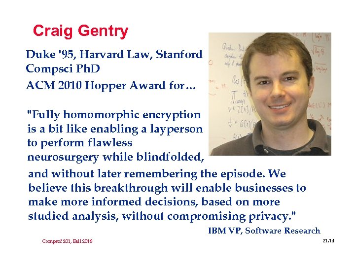 Craig Gentry Duke '95, Harvard Law, Stanford Compsci Ph. D ACM 2010 Hopper Award