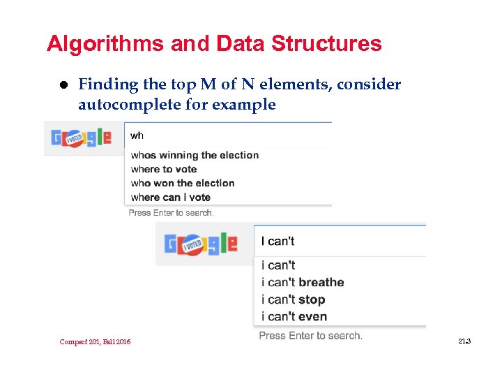 Algorithms and Data Structures l Finding the top M of N elements, consider autocomplete