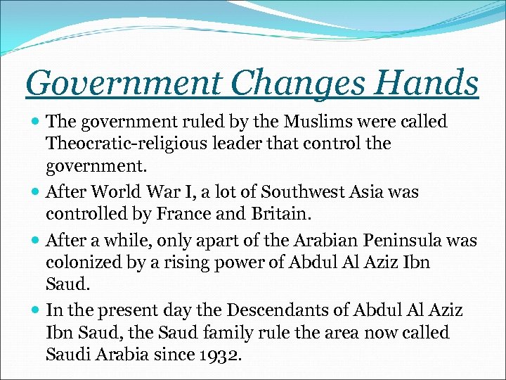 Government Changes Hands The government ruled by the Muslims were called Theocratic-religious leader that