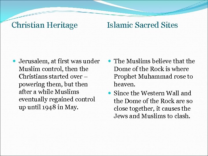 Christian Heritage Islamic Sacred Sites Jerusalem, at first was under Muslim control, then the