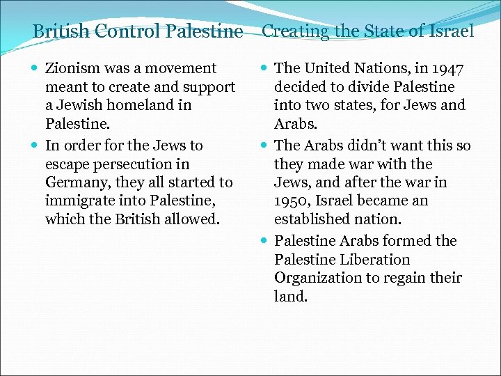 British Control Palestine Creating the State of Israel Zionism was a movement meant to