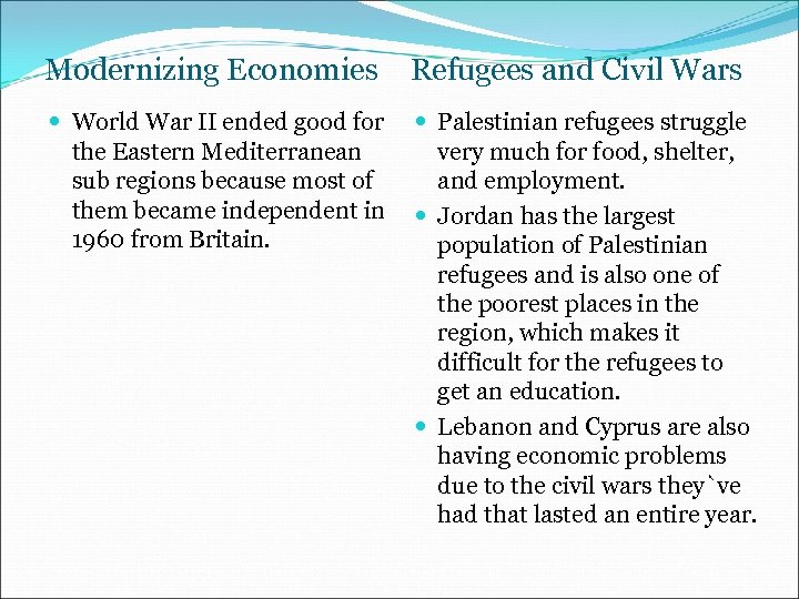 Modernizing Economies Refugees and Civil Wars World War II ended good for the Eastern