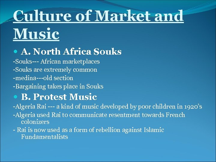 Culture of Market and Music A. North Africa Souks -Souks--- African marketplaces -Souks are