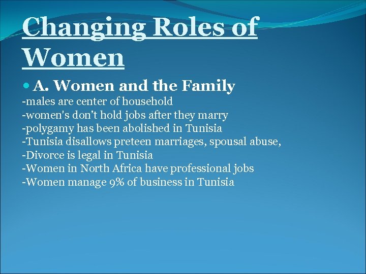 Changing Roles of Women A. Women and the Family -males are center of household