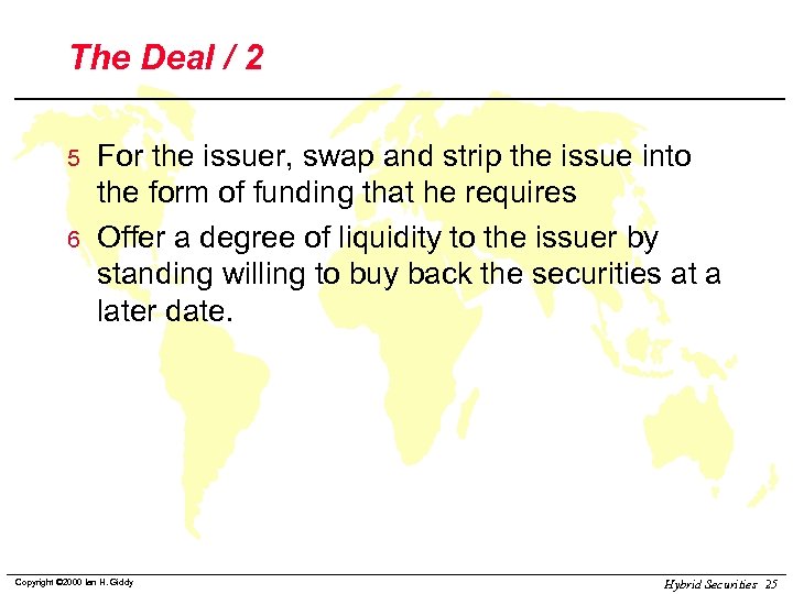 The Deal / 2 5 6 For the issuer, swap and strip the issue