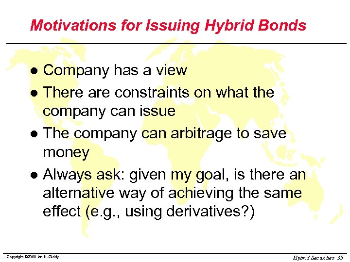 Motivations for Issuing Hybrid Bonds Company has a view l There are constraints on