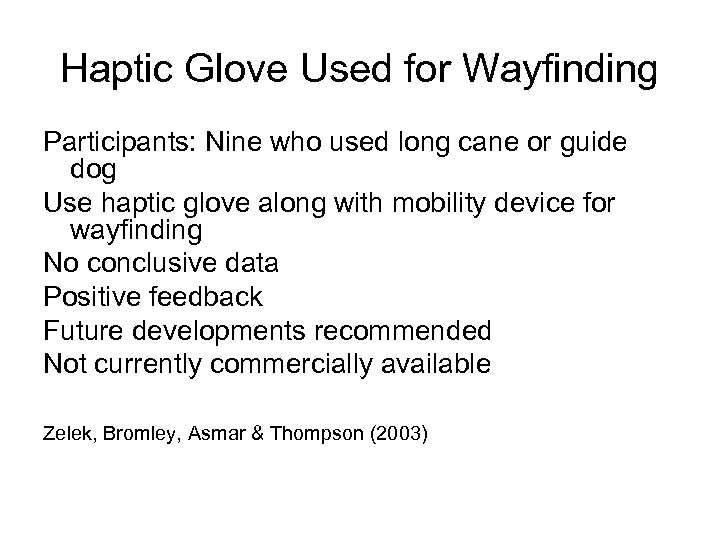 Haptic Glove Used for Wayfinding Participants: Nine who used long cane or guide dog