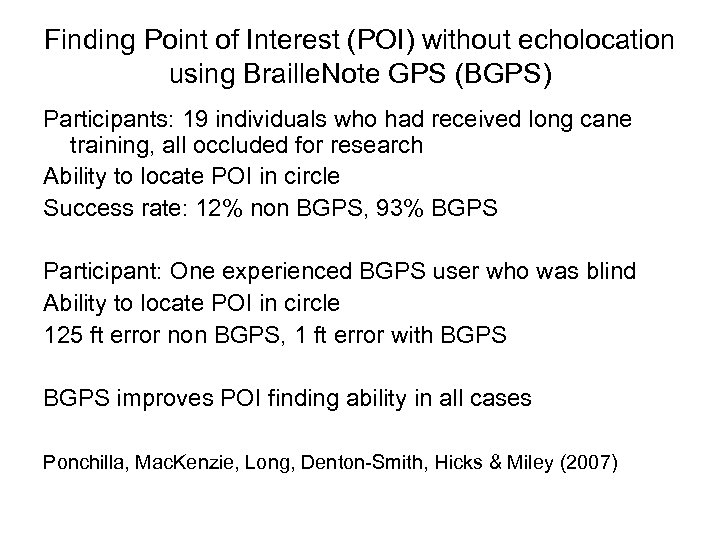 Finding Point of Interest (POI) without echolocation using Braille. Note GPS (BGPS) Participants: 19