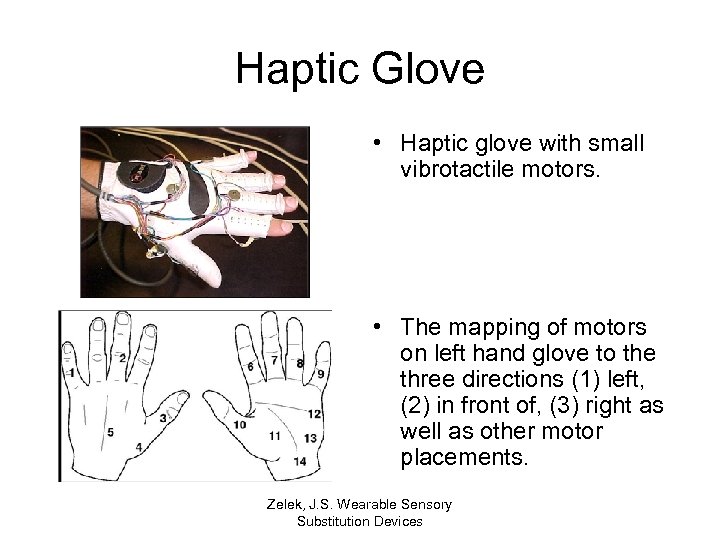 Haptic Glove • Haptic glove with small vibrotactile motors. • The mapping of motors