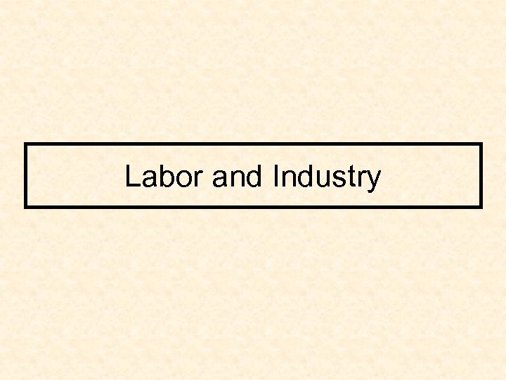 Labor and Industry 