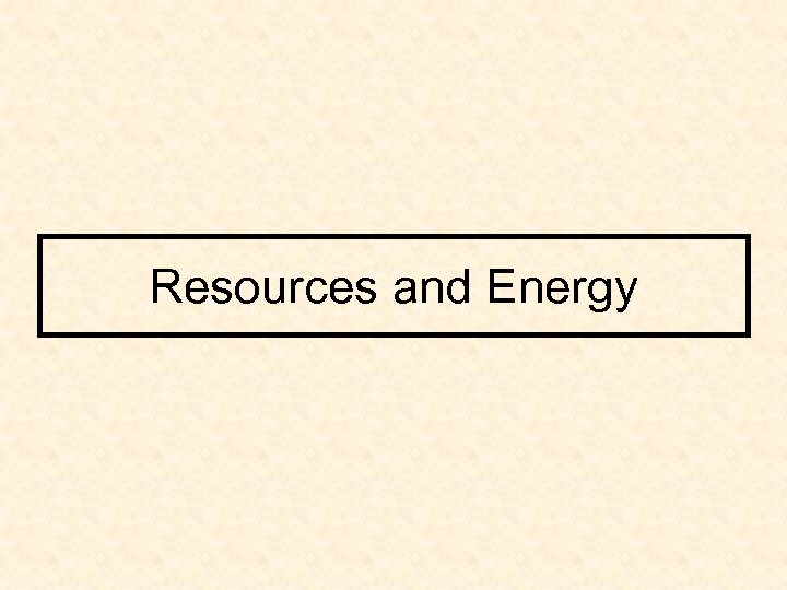 Resources and Energy 