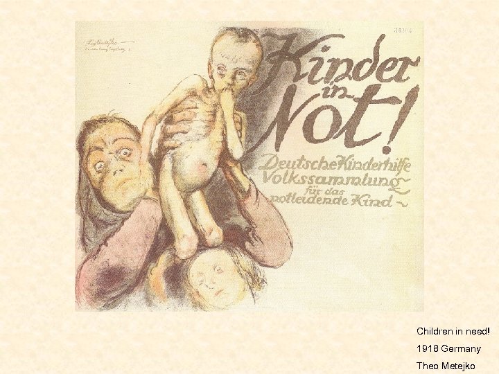 Children in need! 1918 Germany Theo Metejko 