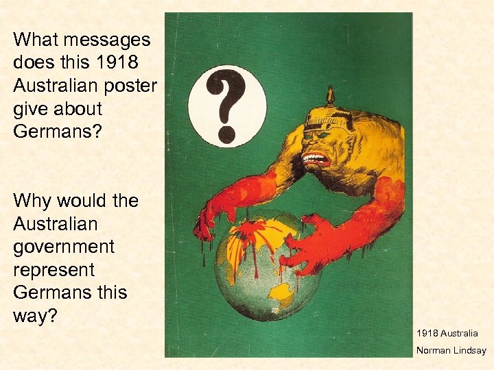 What messages does this 1918 Australian poster give about Germans? Why would the Australian