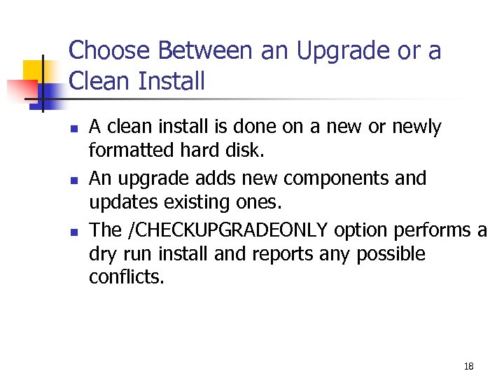 Choose Between an Upgrade or a Clean Install n n n A clean install