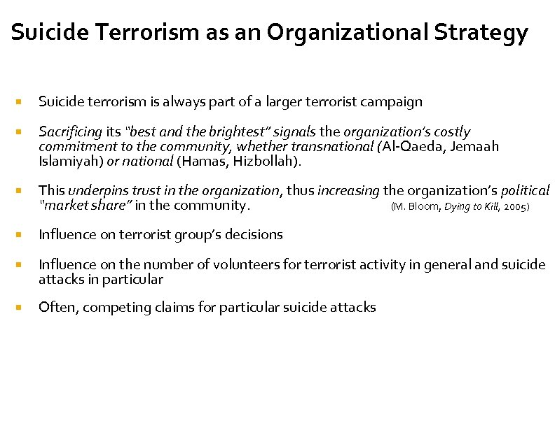 Suicide Terrorism as an Organizational Strategy Suicide terrorism is always part of a larger