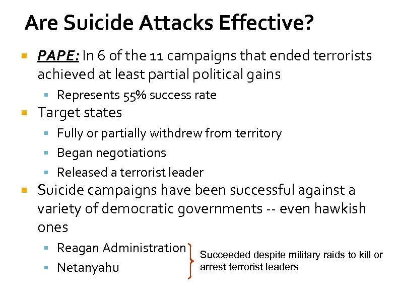 Are Suicide Attacks Effective? PAPE: In 6 of the 11 campaigns that ended terrorists