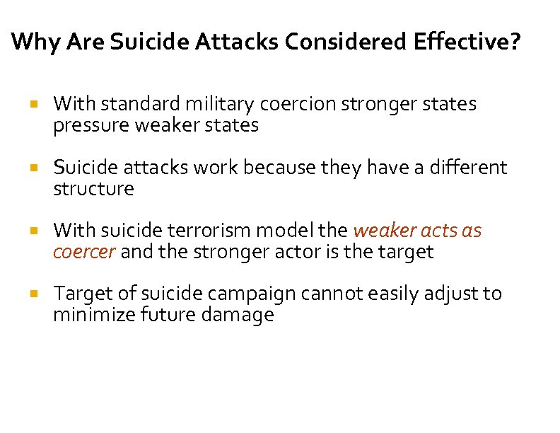 Why Are Suicide Attacks Considered Effective? With standard military coercion stronger states pressure weaker