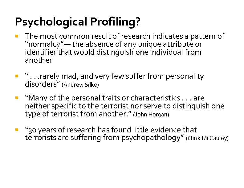 Psychological Profiling? The most common result of research indicates a pattern of “normalcy”— the