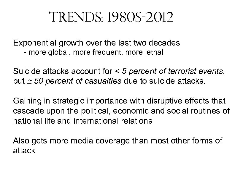 Trends: 1980 s-2012 Exponential growth over the last two decades - more global, more