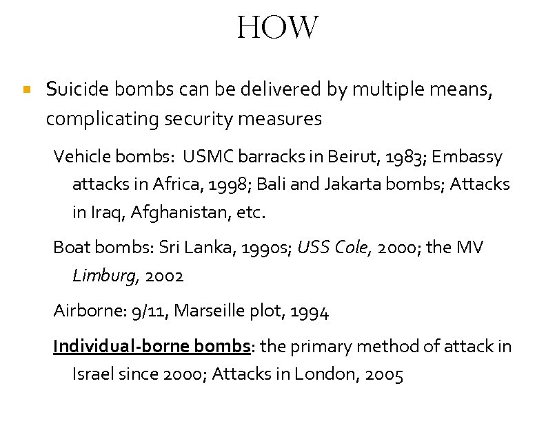 How Suicide bombs can be delivered by multiple means, complicating security measures Vehicle bombs: