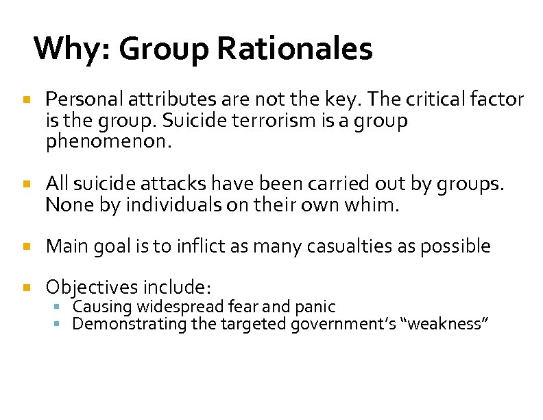 Why: Group Rationales Personal attributes are not the key. The critical factor is the