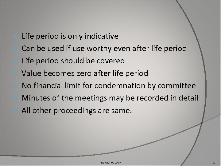  Life period is only indicative Can be used if use worthy even after