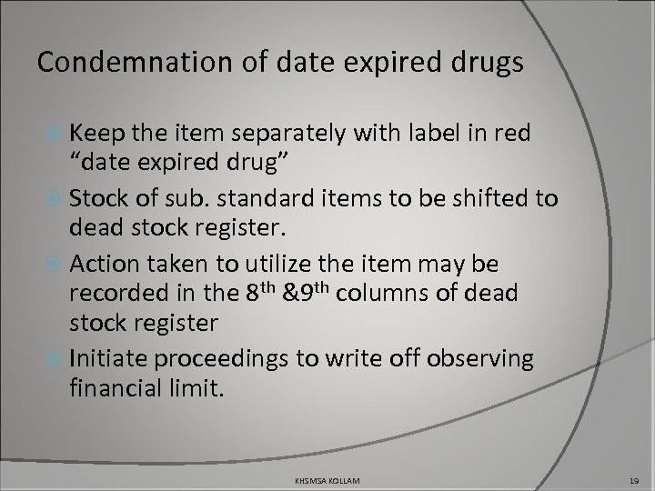 Condemnation of date expired drugs Keep the item separately with label in red “date