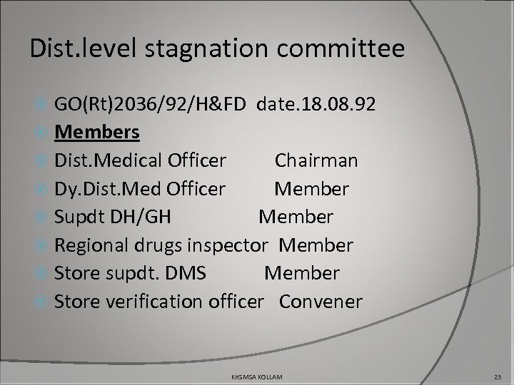 Dist. level stagnation committee GO(Rt)2036/92/H&FD date. 18. 08. 92 Members Dist. Medical Officer Chairman