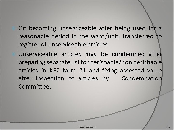 On becoming unserviceable after being used for a reasonable period in the ward/unit, transferred