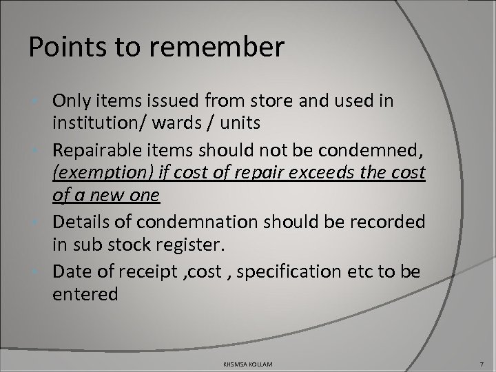 Points to remember Only items issued from store and used in institution/ wards /
