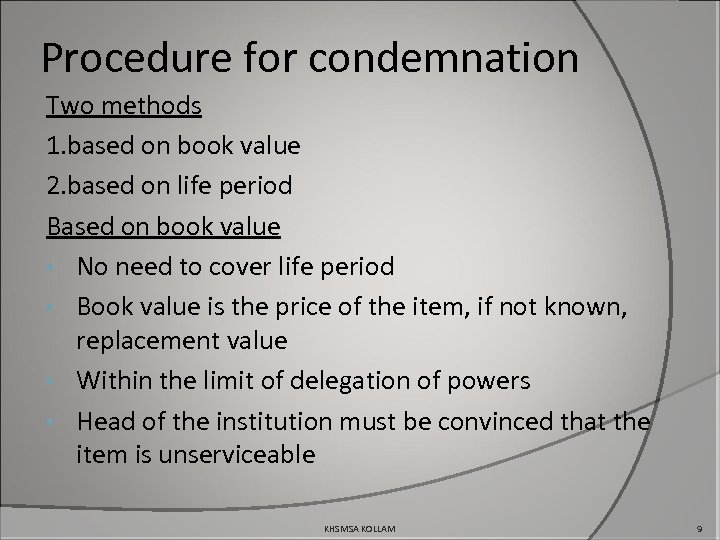 Procedure for condemnation Two methods 1. based on book value 2. based on life