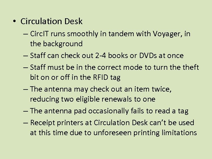  • Circulation Desk – Circ. IT runs smoothly in tandem with Voyager, in