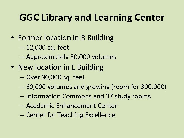 GGC Library and Learning Center • Former location in B Building – 12, 000