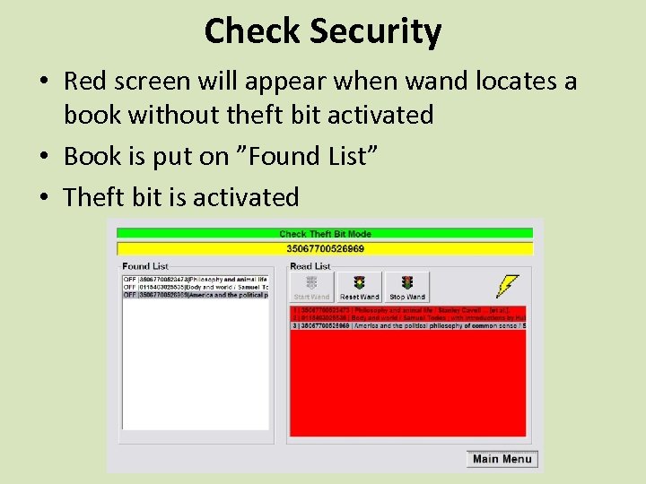 Check Security • Red screen will appear when wand locates a book without theft