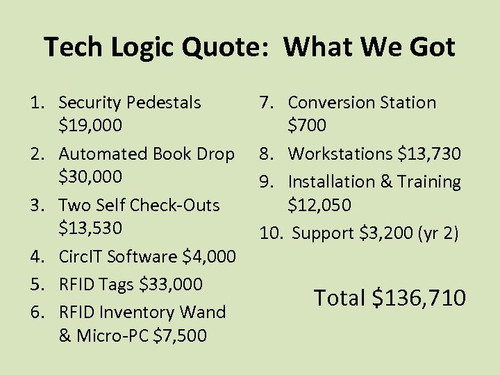 Tech Logic Quote: What We Got 1. Security Pedestals $19, 000 2. Automated Book