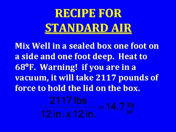 RECIPE FOR STANDARD AIR Mix Well in a sealed box one foot on a