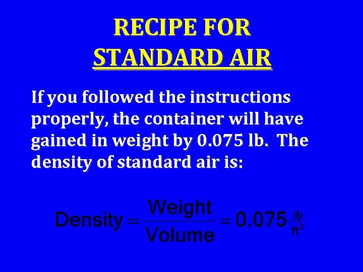 RECIPE FOR STANDARD AIR If you followed the instructions properly, the container will have