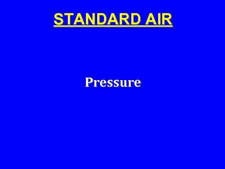 STANDARD AIR Pressure 