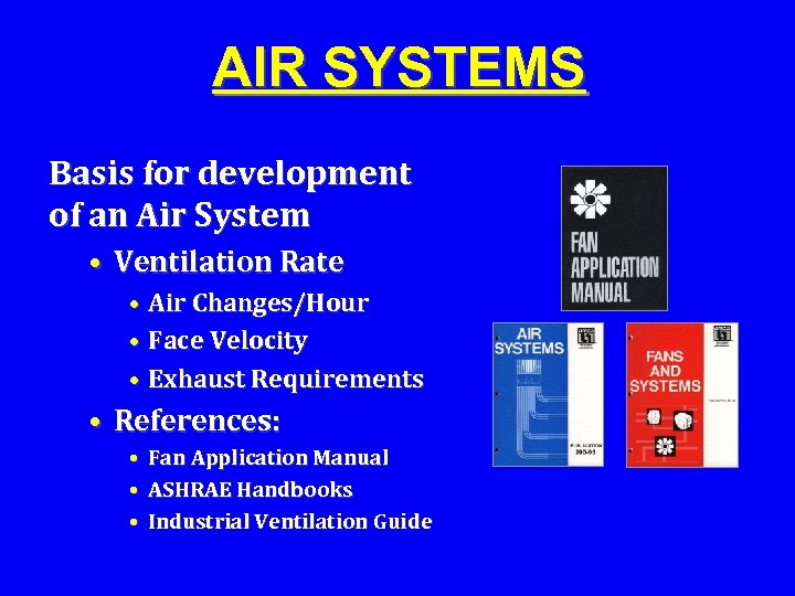 AIR SYSTEMS Basis for development of an Air System • Ventilation Rate • Air