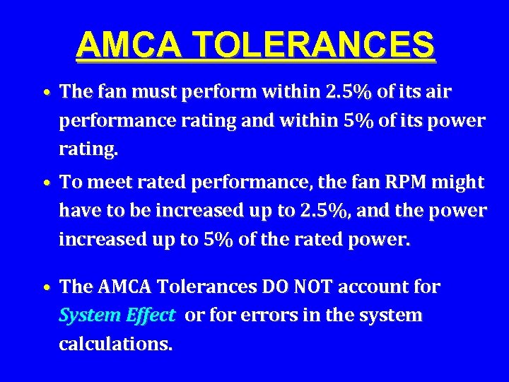 AMCA TOLERANCES • The fan must perform within 2. 5% of its air performance