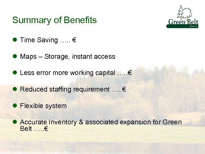 Summary of Benefits l Time Saving …. . € l Maps – Storage, instant